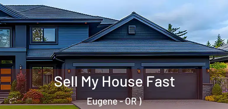  Sell My House Fast Eugene - OR )